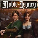 Noble Legacy PC Free Download (v0.1.57452)