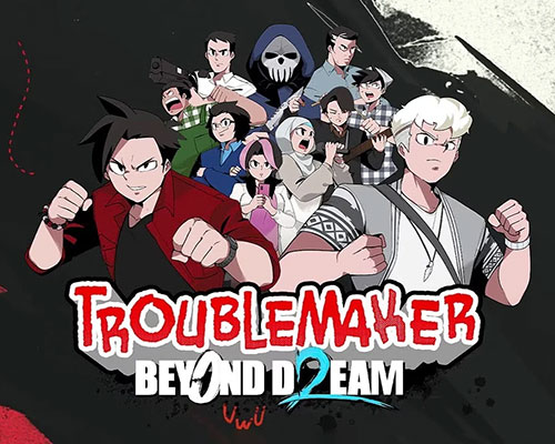 Troublemaker 2: beyond dream free download (v85481)