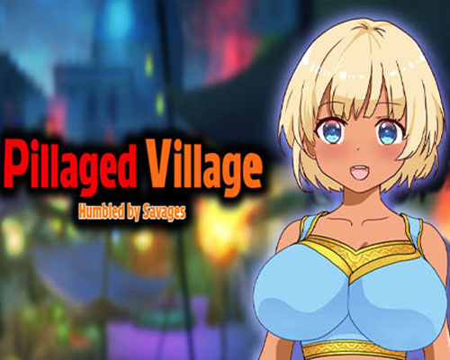 Pillaged village: humbled by savages free download (v1.0.1)