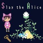 Slay the Alice PC Free Download (Final)