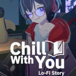 Chill with You : Lo-Fi Story PC (v1.10.0 Final)