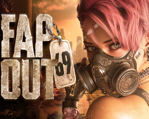 Fapout 69 ☢️ pc free download (final)