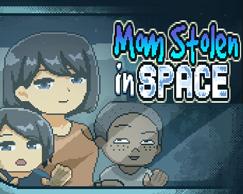 Mom stolen in space pc free download (final)