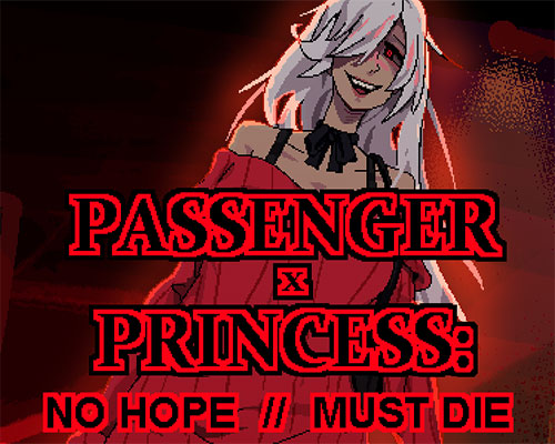 Passenger x princess: no hope // must die free download