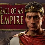 Fall of an Empire PC Free Download (v1.246.1)