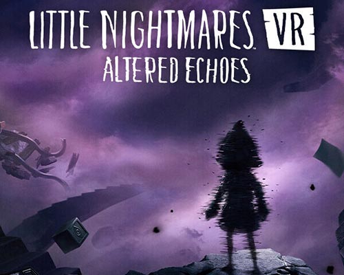 Little nightmares vr: altered echoes free download (b22695609)
