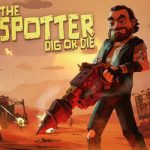 The Spotter: Dig or Die PC Free Download (v1.0.4.3)