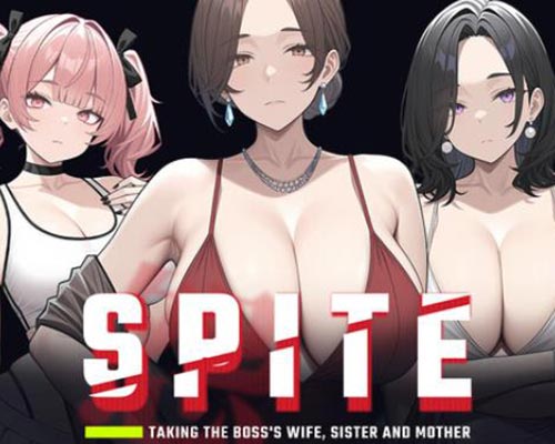 Spite: taking the boss's wife sister and mother free
