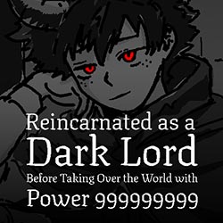 Reincarnated as a Dark Lord Before Taking Over the World with Power 999999999