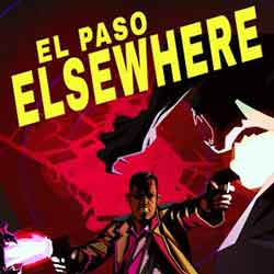 El Paso Elsewhere PC Free Download (Build 19672458)