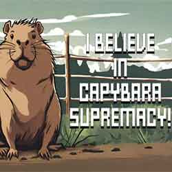 I Believe in Capybara Supremacy! Free Download