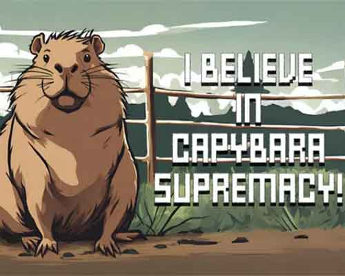 I Believe in Capybara Supremacy! Free Download