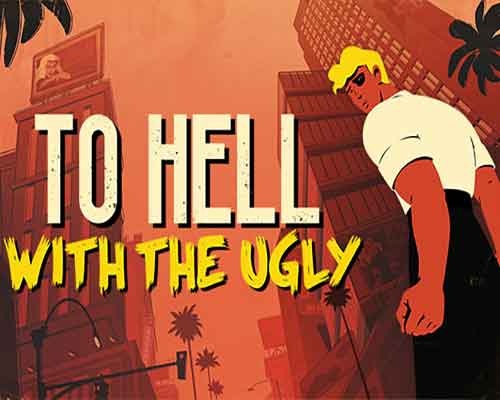 To Hell With The Ugly Free Download (v1.2.0)